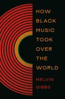 How Black Music Took Over the World